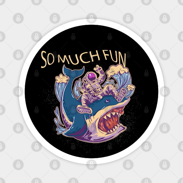 So Much Fun Astronaut Riding Shark Magnet by Mako Design 